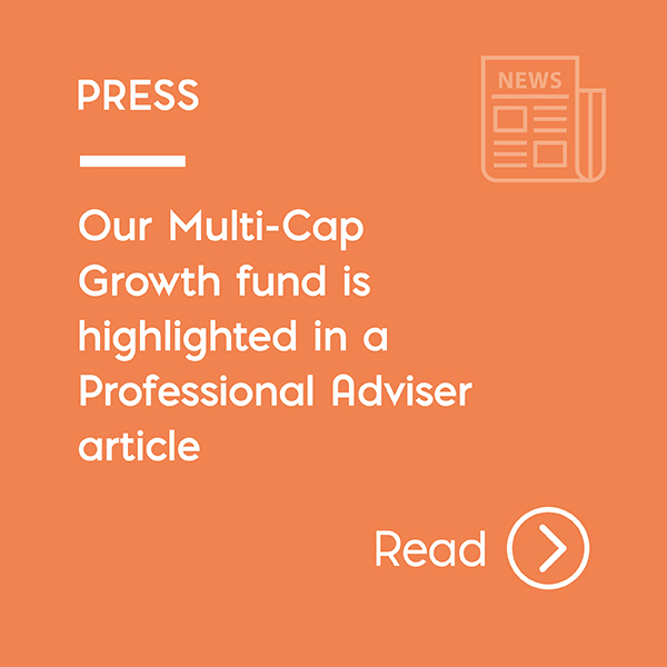 Our Multi-Cap Growth fund is highlighted in Professional Adviser 